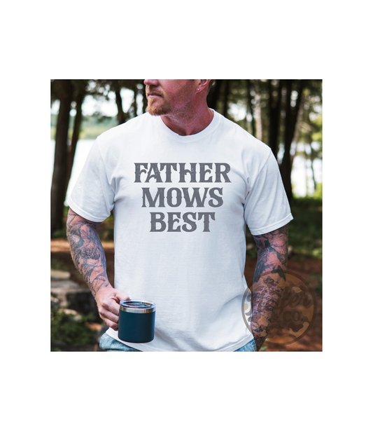 Fathers Mow Best T-Shirt