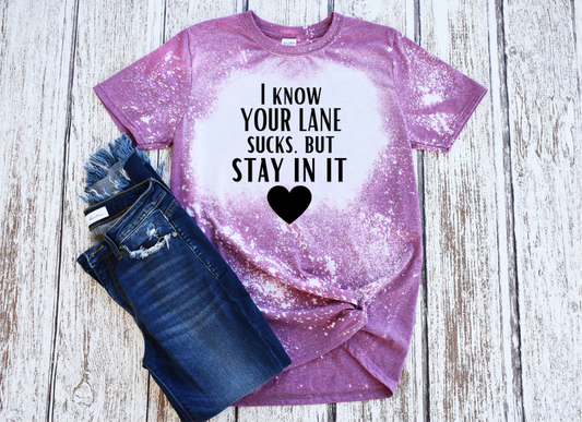 I Know Your Lane Sucks T-Shirt
